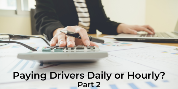 paying-drivers-daily-or-hourly-part-2